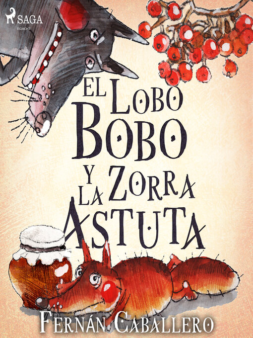 Title details for El lobo bobo y la zorra astuta by Fernán Caballero - Wait list